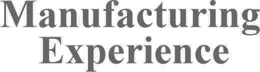 Manufacturing experience